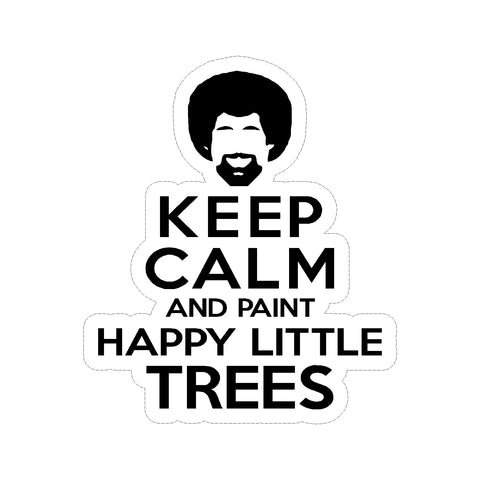 Bob Ross Keep Calm Happy Little Trees Vinyl Car Sticker