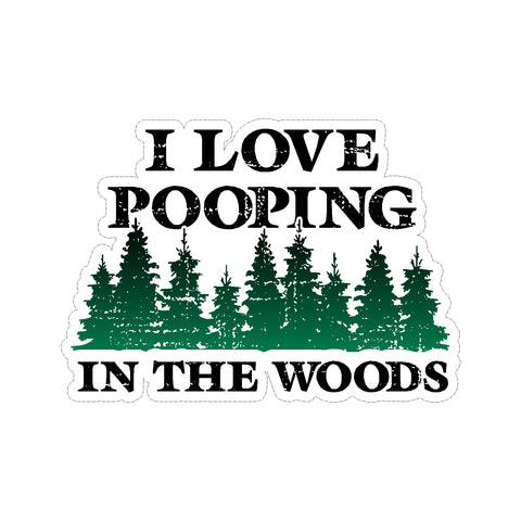 Camping I Love Pooping In The Woods Vinyl Car Sticker