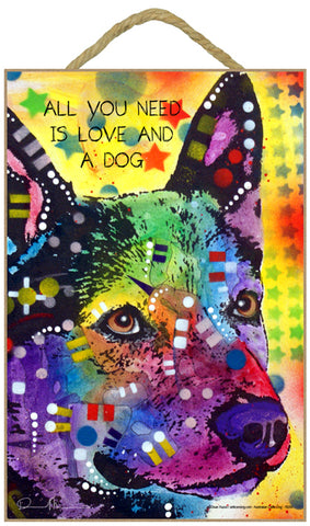 Australian Cattle Dog All You Need Is Love And A Dog Dean Russo Wood Dog Sign