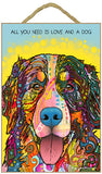 Bernese Mountain Dog All You Need Is Love And A Dog Dean Russo Wood Dog Sign
