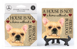French Bulldog A House Is Not A Home Stone Drink Coaster