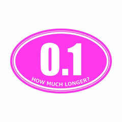 How Much Longer 0.1 Pink Marathon Vinyl Car Decal