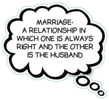 Marriage A Relationship In Which One Is Always Right And The Other Is The Husband Brain Fart Car Magnet