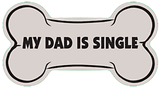 My Dad Is Single Dog Bone Car Sticker