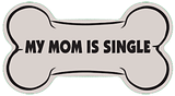 My Mom Is Single Dog Bone Car Sticker