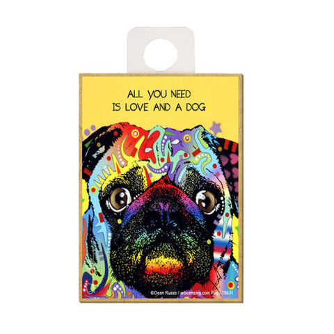 Pug All You Need Is Love And A Dog Dean Russo Wood Dog Magnet