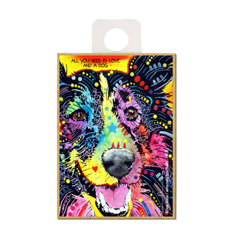 Sheltie All You Need Is Love And A Dog Dean Russo Wood Dog Magnet