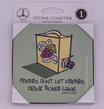 Wine Is Life Friends Don't Let Friends Drink Boxed Wine Stone Drink Coaster