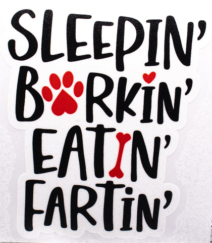 Sleepin' Barkin' Eatin' Fartin' Vinyl Car Sticker