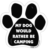 My Dog Would Rather Be Camping Dog Paw Magnet