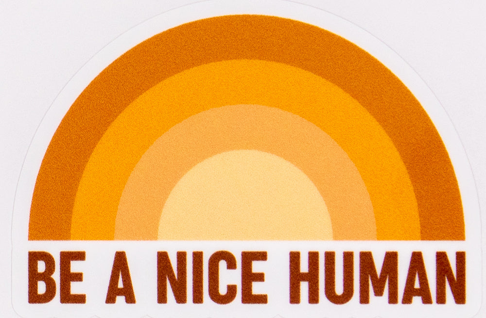 Be A Nice Human Vinyl Car Sticker