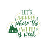 Camping Wander Where The Wi-Fi Is Weak Vinyl Car Decal