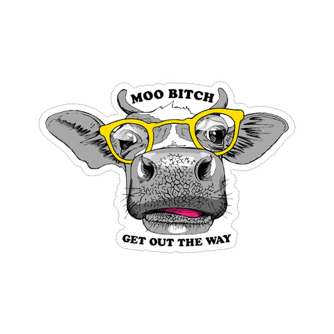 Moo Bitch Get Out The Way Slow Driver Vinyl Car Sticker