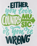 Either You Love Country Music Or You're Wrong Vinyl Car Sticker
