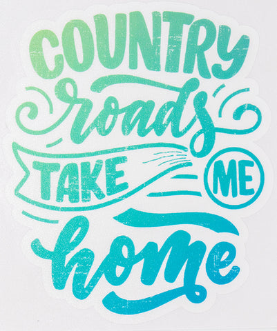 Country Roads Take Me Home Vinyl Car Sticker