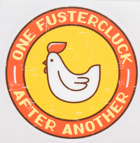 One Fustercluck After Another Vinyl Car Sticker