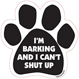 I'm Barking And I Can't Shut Up Dog Paw Magnet