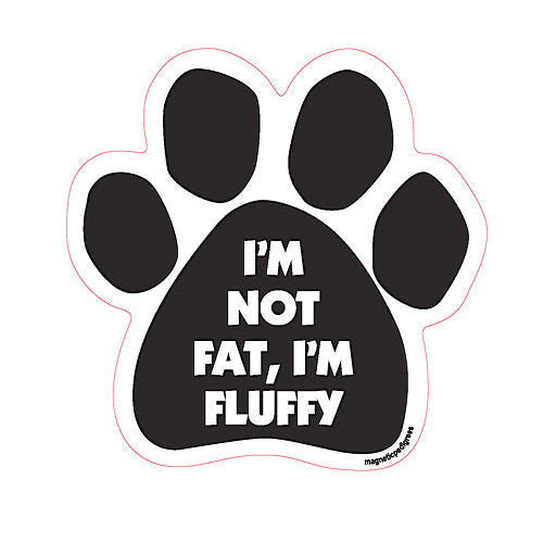 I'm Not Fat, I'm Fluffy Dog Paw Magnet
