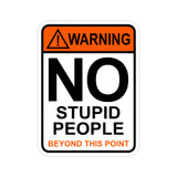 No Stupid People Beyond This Point Vinyl Car Sticker