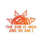 The Sun Is High And So Am I Marijuana Vinyl Sticker