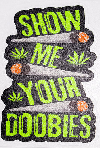 Marijuana Show Me Your Doobies Vinyl Car Sticker