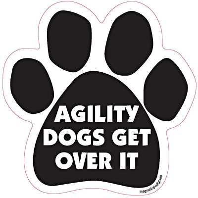Agility Dogs Get Over It Dog Paw Magnet