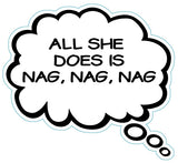 All She Does Is Nag Nag Nag Brain Fart Car Magnet
