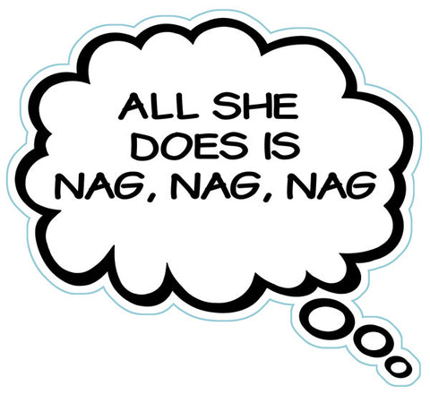 All She Does Is Nag Nag Nag Brain Fart Car Magnet