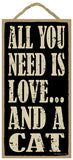 Words Of Wisdom All You Need Is Love And A Cat Wood Sign