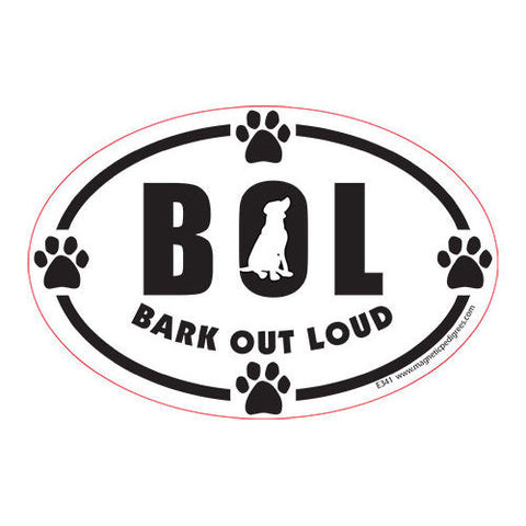 Bark Out Loud Euro Style Oval Dog Magnet