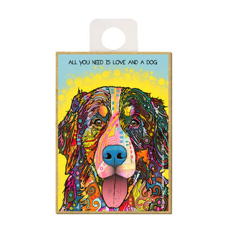 Bernese Mountain Dog All You Need Is Love And A Dog Dean Russo Wood Dog Magnet