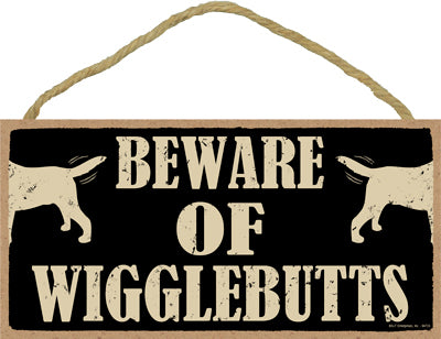 Words Of Wisdom Beware Of Wigglebutts Wood Sign