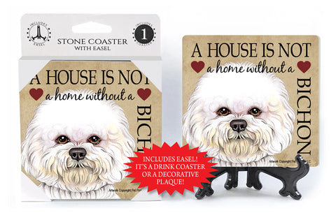 Bichon Frise A House Is Not A Home Stone Drink Coaster