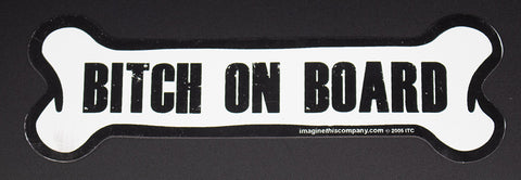 Bitch On Board Dog Bone Magnet