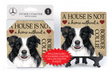 Border Collie A House Is Not A Home Stone Drink Coaster