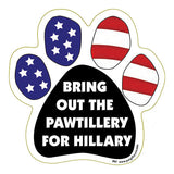 Bring Out The Pawtillery for Hillary Clinton Political Dog Paw Magnet