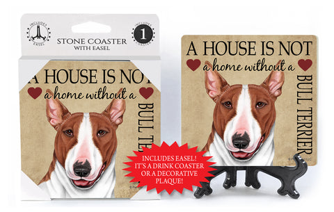 Bull Terrier A House Is Not A Home Stone Drink Coaster