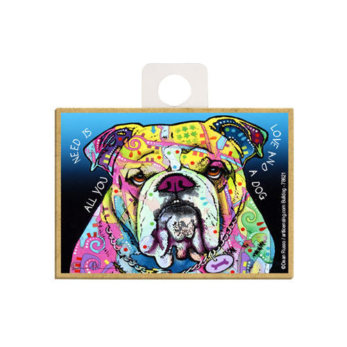 Bulldog All You Need Is Love And A Dog Dean Russo Wood Dog Magnet