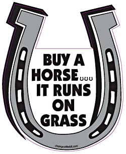 Buy A Horse, It Runs On Grass Chompin' Horseshoe Magnet