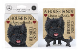 Cairn Terrier Black A House Is Not A Home Stone Drink Coaster