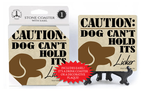 Caution Dog Can't Hold It's Licker Drink Coaster