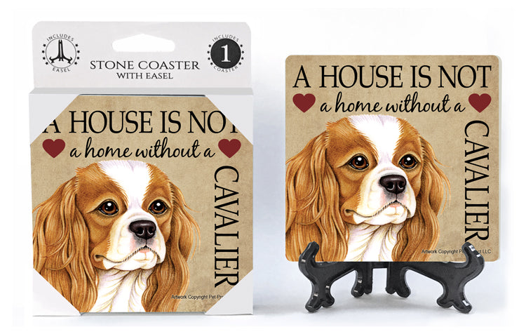 Cavalier King Charles Spaniel A House Is Not A Home Stone Drink Coaster
