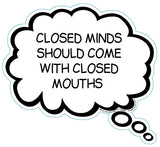 Closed Minds Should Come With Closed Mouths Brain Fart Car Magnet