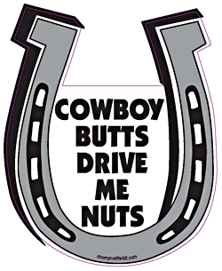 Cowboy Butts Drive Me Nuts Chompin' Horseshoe Magnet