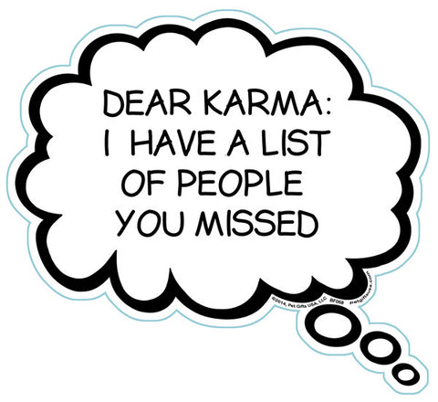 Dear Karma: I Have A List Of People You Missed Brain Fart Car Magnet