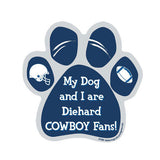 My Dog And I Are Diehard Cowboys Fans Football Paw Magnet