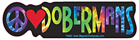 Peace Love Doberman Pinscher Yippie Hippie Dog Car Sticker