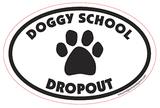 Doggy School Dropout Euro Style Oval Dog Magnet