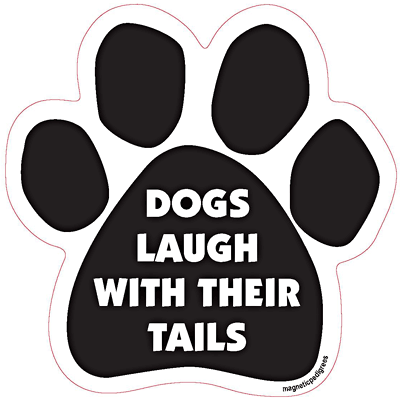 Dogs Laugh With Their Tails Paw Magnet