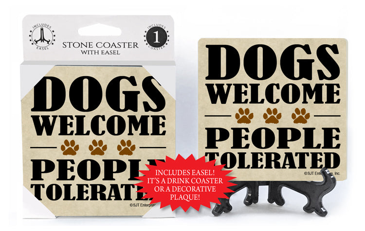 Dogs Welcome People Tolerated Drink Coaster